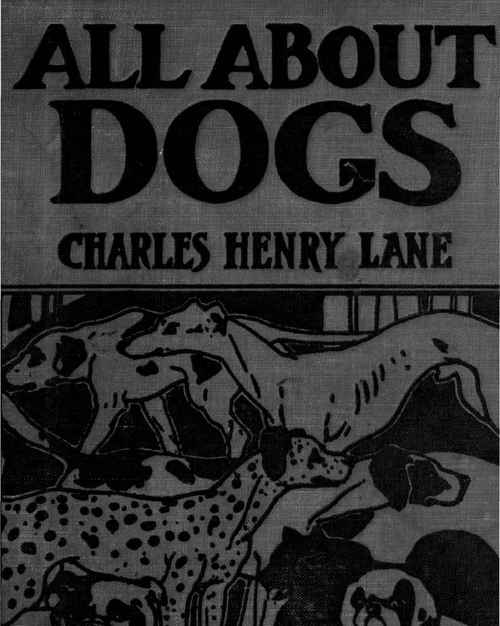 all about dogs a book for doggy people by charles henry lane all about dogs 500x626