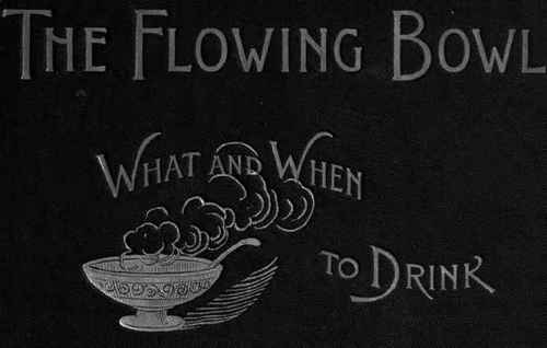 The Flowing Bowl_ When And What To Drink