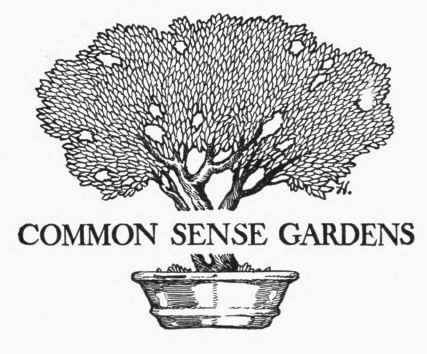 common sense. Common Sense Gardens