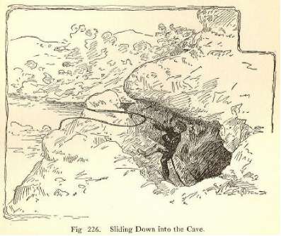 Fig. 226. Sliding Down into the Cave.