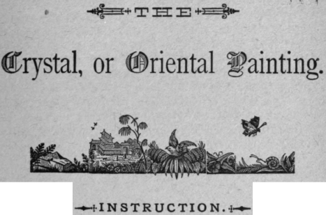 The Crystal or Oriental Painting Instruction 44