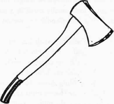 A sharp axe is useful to the real suburbanite or country dweller
